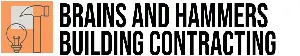 Brains & Hammers Building Contracting